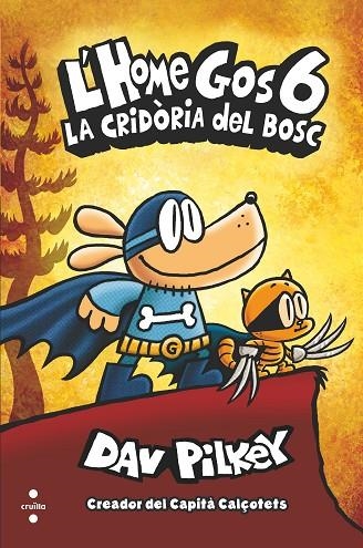 L'HOME GOS 6 LA CRIDÒRIA DEL BOSC | 9788466149112 | PILKEY, DAV | Llibreria L'Odissea - Libreria Online de Vilafranca del Penedès - Comprar libros