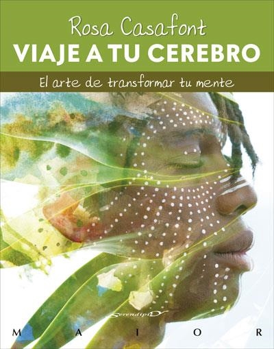 VIAJE A TU CEREBRO. EL ARTE DE TRANSFORMAR TU MENTE | 9788433031174 | CASAFONT I VILAR, ROSA | Llibreria Online de Vilafranca del Penedès | Comprar llibres en català