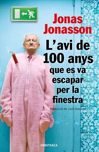 L'AVI DE 100 ANYS QUE ES VA ESCAPAR PER LA FINESTRA | 9788418132810 | JONASSON, JONAS | Llibreria Online de Vilafranca del Penedès | Comprar llibres en català