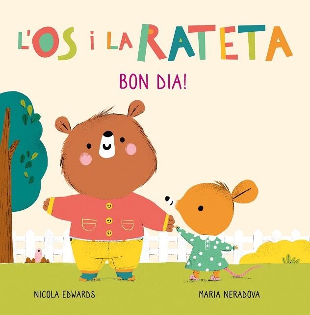 BON DIA! (L'ÓS I LA RATETA. MANS PETITONES) | 9788448856106 | NERADOVA, MARIA/EDWARDS, NICOLA | Llibreria Online de Vilafranca del Penedès | Comprar llibres en català