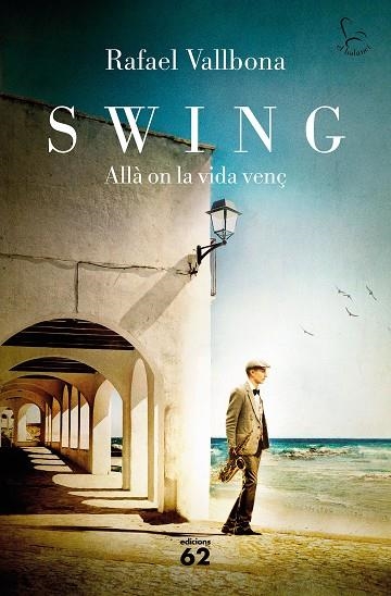 SWING ALLÀ ON LA VIDA VENÇ | 9788429779134 | VALLBONA SALLENT, RAFAEL | Llibreria L'Odissea - Libreria Online de Vilafranca del Penedès - Comprar libros