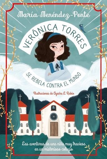 VERÓNICA TORRES SE REBELA CONTRA EL MUNDO | 9788418538032 | MENÉNDEZ-PONTE, MARÍA/L. RUBIO, AYESHA | Llibreria Online de Vilafranca del Penedès | Comprar llibres en català