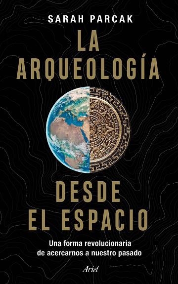 LA ARQUEOLOGÍA DESDE EL ESPACIO | 9788434433281 | PARCAK, SARAH | Llibreria Online de Vilafranca del Penedès | Comprar llibres en català