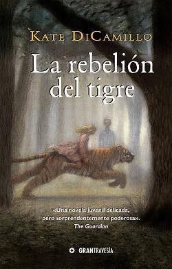 LA REBELIÓN DEL TIGRE | 9788412199086 | DICAMILLO, KATE | Llibreria Online de Vilafranca del Penedès | Comprar llibres en català