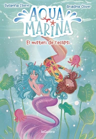 AQUA MARINA 2 EL MISTERI DE L'ECLIPSI | 9788424669416 | ISERN, SUSANNA | Llibreria Online de Vilafranca del Penedès | Comprar llibres en català