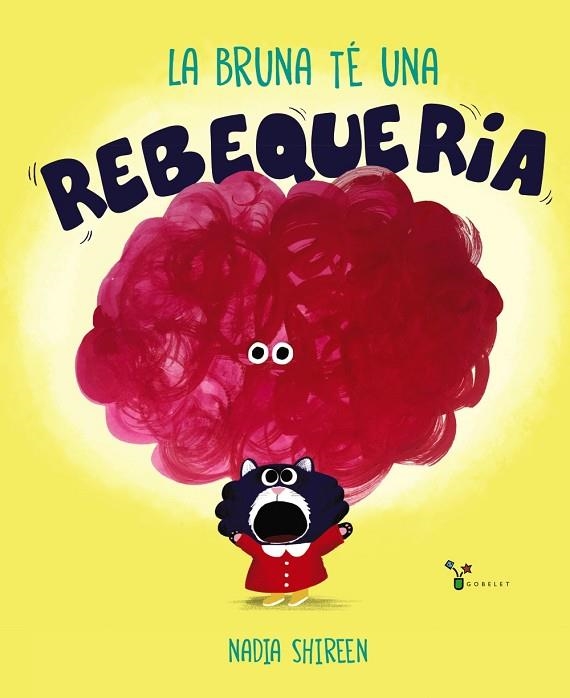 LA BRUNA TÉ UNA REBEQUERIA | 9788413490366 | SHIREEN, NADIA | Llibreria Online de Vilafranca del Penedès | Comprar llibres en català