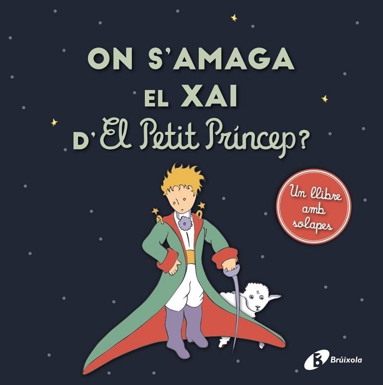 ON S'AMAGA EL XAI D'EL PETIT PRÍNCEP ? | 9788413490410 | DE SAINT-EXUPÉRY, ANTOINE | Llibreria Online de Vilafranca del Penedès | Comprar llibres en català