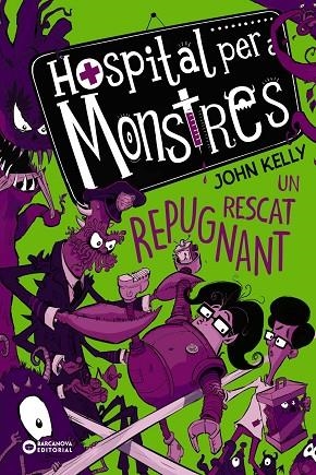 HOSPITAL PER A MONSTRES UN RESCAT REPUGNANT | 9788448952754 | KELLY, JOHN | Llibreria Online de Vilafranca del Penedès | Comprar llibres en català