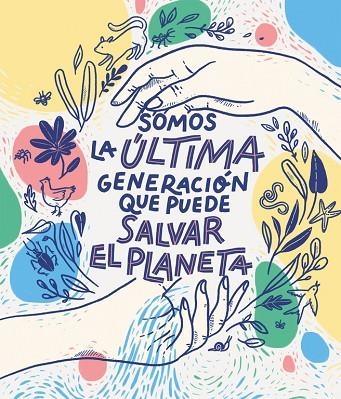 SOMOS LA ÚLTIMA GENERACIÓN QUE PUEDE SALVAR EL PLANETA | 9788417922849 | BRUNA, CARLOTA | Llibreria Online de Vilafranca del Penedès | Comprar llibres en català