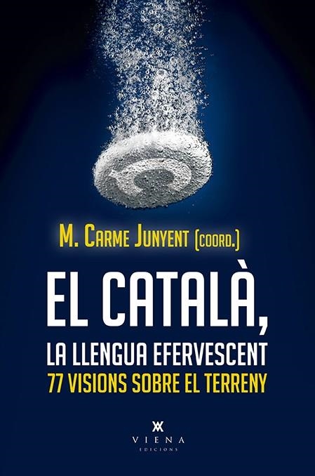 EL CATALÀ LA LLENGUA EFERVESCENT | 9788417998806 | JUNYENT FIGUERAS, M. CARME/Y OTROS | Llibreria L'Odissea - Libreria Online de Vilafranca del Penedès - Comprar libros