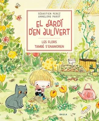 LES FLORS TAMBÉ S'ENAMOREN | 9788447945047 | PEREZ, SÉBASTIEN | Llibreria Online de Vilafranca del Penedès | Comprar llibres en català