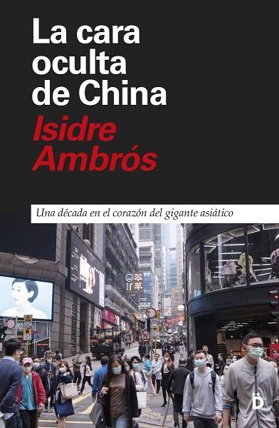 LA CARA OCULTA DE CHINA | 9788418011184 | AMBRÓS, ISIDRE | Llibreria L'Odissea - Libreria Online de Vilafranca del Penedès - Comprar libros