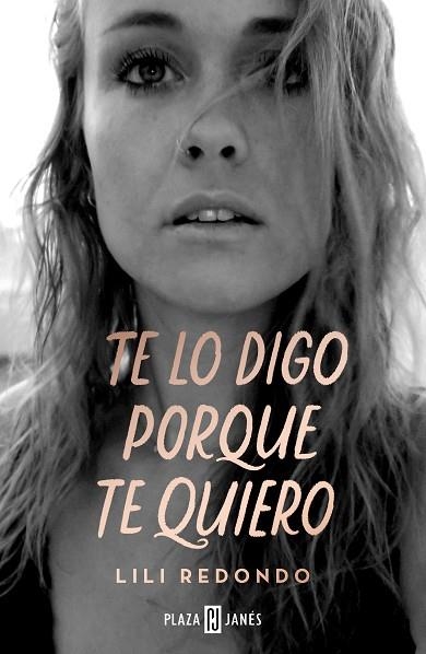 TE LO DIGO PORQUE TE QUIERO | 9788401026195 | REDONDO, LILI | Llibreria Online de Vilafranca del Penedès | Comprar llibres en català