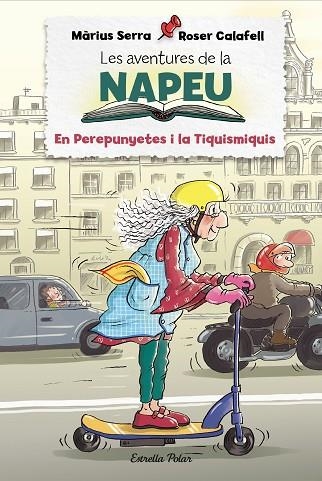 LES AVENTURES DE LA NAPEU 3 EL PEREPUNYETES I LA TIQUISMIQUIS | 9788418443848 | SERRA, MÀRIUS/CALAFELL, ROSER | Llibreria Online de Vilafranca del Penedès | Comprar llibres en català