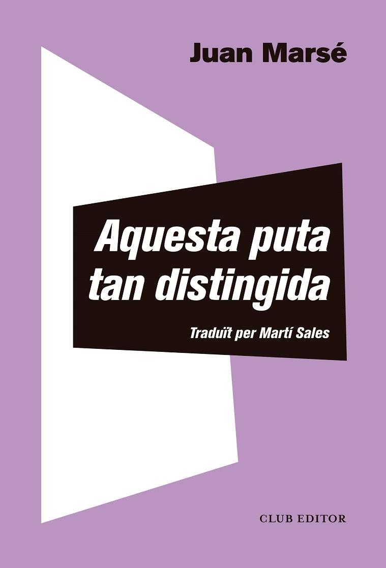 AQUESTA PUTA TAN DISTINGIDA | 9788473293013 | MARSÉ, JUAN | Llibreria L'Odissea - Libreria Online de Vilafranca del Penedès - Comprar libros