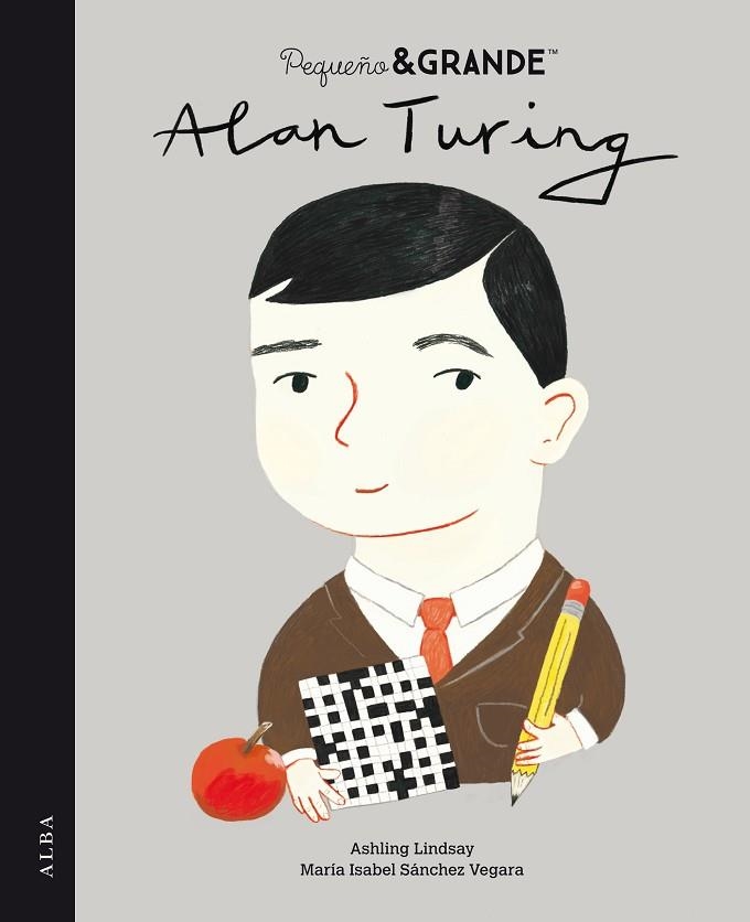 PEQUEÑO & GRANDE ALAN TURING | 9788490657430 | SÁNCHEZ VEGARA, MARÍA ISABEL | Llibreria L'Odissea - Libreria Online de Vilafranca del Penedès - Comprar libros