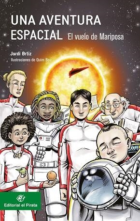 UNA AVENTURA ESPACIAL EL VUELO DE MARIPOSA | 9788417210175 | ORTIZ CASAS, JORDI | Llibreria Online de Vilafranca del Penedès | Comprar llibres en català