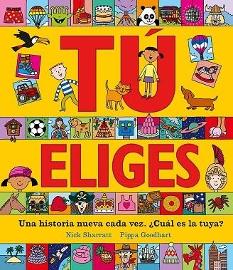 TÚ ELIGES. UNA HISTORIA NUEVA CADA VEZ. ¿CUÁL ES LA TUYA? | 9788427216891 | SHARRATT NICK/GOODHART PIPPA | Llibreria Online de Vilafranca del Penedès | Comprar llibres en català