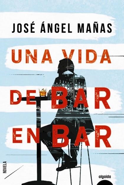 UNA VIDA DE BAR EN BAR | 9788491893998 | MAÑAS, JOSÉ ÁNGEL | Llibreria Online de Vilafranca del Penedès | Comprar llibres en català