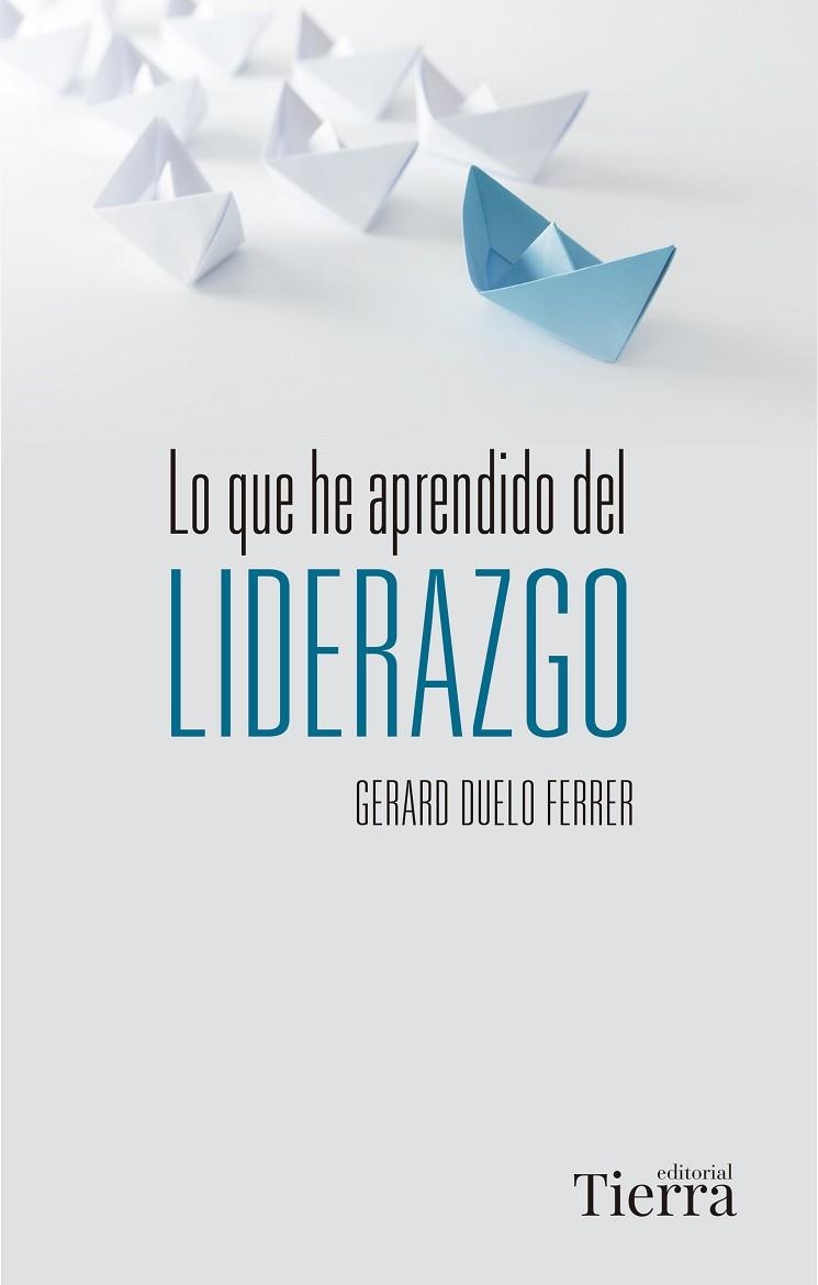 LO QUE HE APRENDIDO DEL LIDERAZGO | 9788418582240 | DUELO FERRER, GERARD | Llibreria Online de Vilafranca del Penedès | Comprar llibres en català