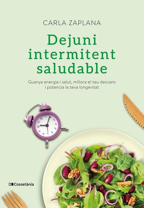 DEJUNI INTERMITENT SALUDABLE | 9788413560151 | ZAPLANA VERGÉS, CARLA | Llibreria Online de Vilafranca del Penedès | Comprar llibres en català