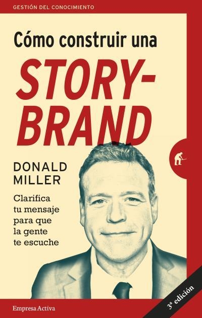 CÓMO CONSTRUIR UNA STORYBRAND | 9788492921942 | MILLER, DONALD | Llibreria L'Odissea - Libreria Online de Vilafranca del Penedès - Comprar libros