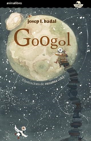 GOOGOL | 9788417599966 | BADAL, JOSEP L. | Llibreria Online de Vilafranca del Penedès | Comprar llibres en català