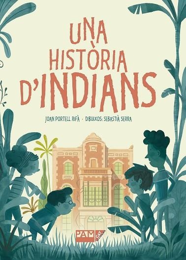 UNA HISTÒRIA D'INDIANS | 9788491911678 | PORTELL RIFÀ, JOAN | Llibreria Online de Vilafranca del Penedès | Comprar llibres en català