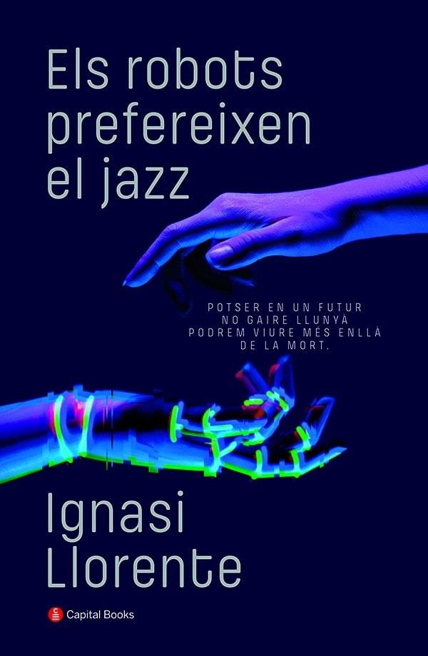 ELS ROBOTS PREFEREIXEN EL JAZZ | 9788412147940 | LLORENTE BRIONES, IGNASI | Llibreria Online de Vilafranca del Penedès | Comprar llibres en català