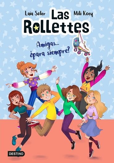 LAS ROLLETTES 4. AMIGAS... ¿PARA SIEMPRE? | 9788408240488 | SOLER, LAIA/KOEY, MILI | Llibreria Online de Vilafranca del Penedès | Comprar llibres en català