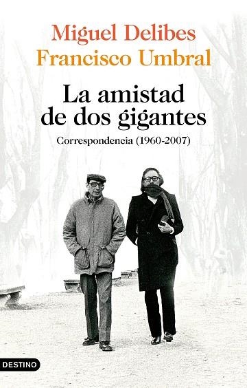 LA AMISTAD DE DOS GIGANTES | 9788423359172 | DELIBES, MIGUEL/UMBRAL, FRANCISCO | Llibreria Online de Vilafranca del Penedès | Comprar llibres en català