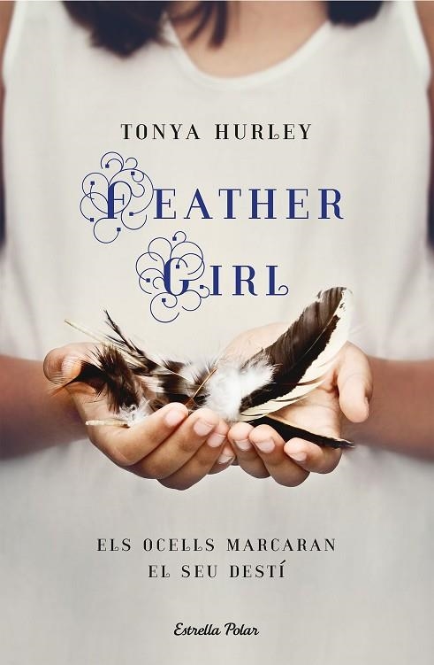 FEATHERGIRL | 9788418444012 | HURLEY, TONYA | Llibreria Online de Vilafranca del Penedès | Comprar llibres en català