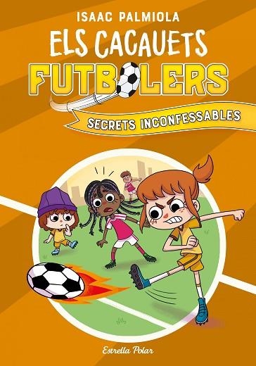 CACAUETS FUTBOLERS 3 SECRETS INCONFESSABLES | 9788418444029 | PALMIOLA, ISAAC | Llibreria Online de Vilafranca del Penedès | Comprar llibres en català