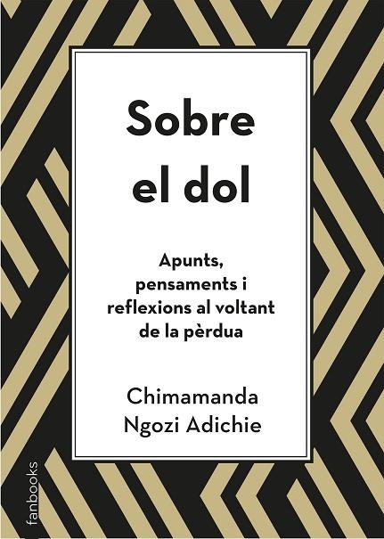 SOBRE EL DOL APUNTS PENSAMENTS I REFLEXIONS AL VOLTANT DE LA PÈRDUA | 9788418327391 | NGOZI ADICHIE, CHIMAMANDA | Llibreria Online de Vilafranca del Penedès | Comprar llibres en català