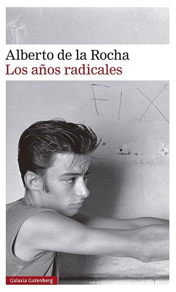 LOS AÑOS RADICALES | 9788418526237 | DE LA ROCHA, ALBERTO | Llibreria Online de Vilafranca del Penedès | Comprar llibres en català