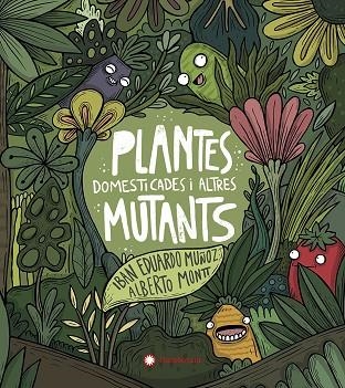 PLANTES DOMESTICADES I ALTRES MUTANTS | 9788417749934 | EDUARDO MUÑOZ, IBAN | Llibreria Online de Vilafranca del Penedès | Comprar llibres en català