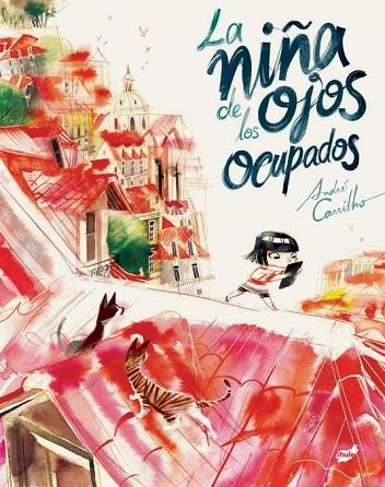 LA NIÑA DE LOS OJOS OCUPADOS | 9788416817962 | CARRILHO, ANDRÉ | Llibreria Online de Vilafranca del Penedès | Comprar llibres en català