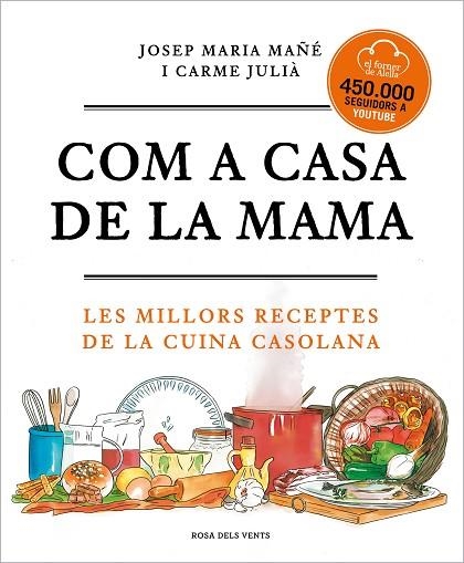 COM A CASA DE LA MAMA | 9788417909673 | EL FORNER D'ALELLA,/MAÑÉ, JOSEP MARIA/JULIÀ, CARME | Llibreria Online de Vilafranca del Penedès | Comprar llibres en català