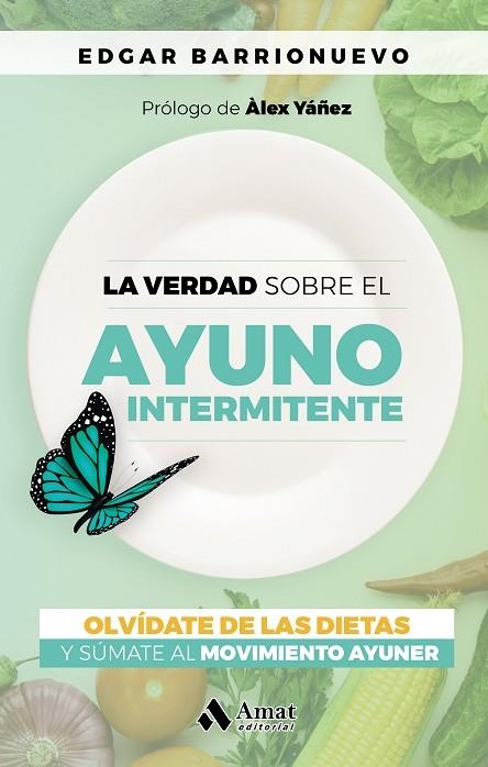 LA VERDAD SOBRE EL AYUNO INTERMITENTE | 9788418114700 | BARRIONUEVO, EDGAR | Llibreria Online de Vilafranca del Penedès | Comprar llibres en català