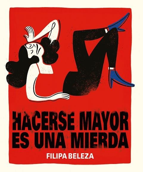 HACERSE MAYOR ES UNA MIERDA | 9788494980893 | BELEZA, FILIPA | Llibreria Online de Vilafranca del Penedès | Comprar llibres en català