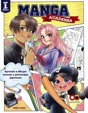 ACADEMIA MANGA. APRENDE A DIBUJAR ESCENAS Y PERSONAJES JAPONESES | 9788441543379 | HOWE, CHIHIRO | Llibreria Online de Vilafranca del Penedès | Comprar llibres en català