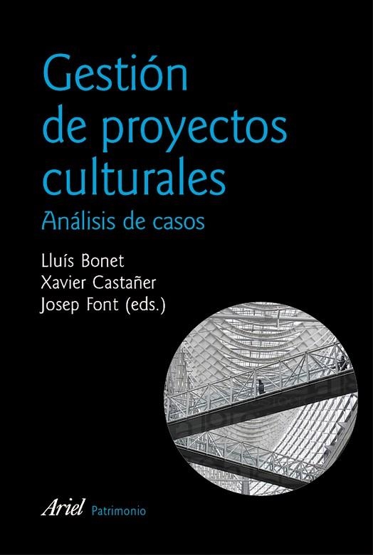 GESTIÓN DE PROYECTOS CULTURALES | 9788434428911 | BONET, LLUÍS/CASTAÑER, XAVIER/FONT, JOSEP | Llibreria Online de Vilafranca del Penedès | Comprar llibres en català