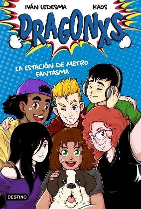 DRAGONXS 1. LA ESTACIÓN DE METRO FANTASMA | 9788408230977 | LEDESMA GARCÍA, IVÁN/BERMÚDEZ ROMERO, JUAN | Llibreria Online de Vilafranca del Penedès | Comprar llibres en català