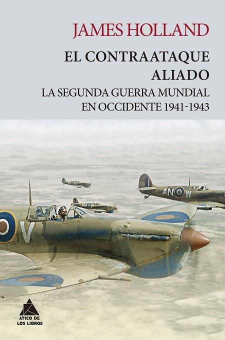 EL CONTRAATAQUE ALIADO | 9788418217395 | HOLLAND, JAMES | Llibreria Online de Vilafranca del Penedès | Comprar llibres en català