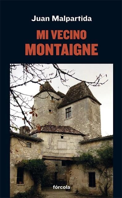 MI VECINO MONTAIGNE | 9788417425913 | MALPARTIDA ORTEGA, JUAN | Llibreria Online de Vilafranca del Penedès | Comprar llibres en català