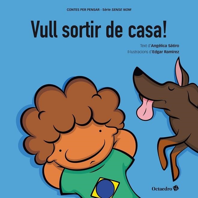 VULL SORTIR DE CASA! | 9788418615726 | LUCAS SÁTIRO, ANGÉLICA | Llibreria L'Odissea - Libreria Online de Vilafranca del Penedès - Comprar libros