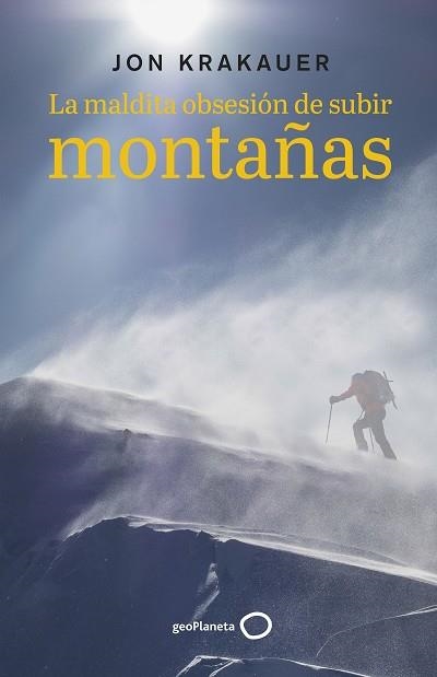 LA MALDITA OBSESIÓN DE SUBIR MONTAÑAS | 9788408242819 | KRAKAUER, JON | Llibreria Online de Vilafranca del Penedès | Comprar llibres en català