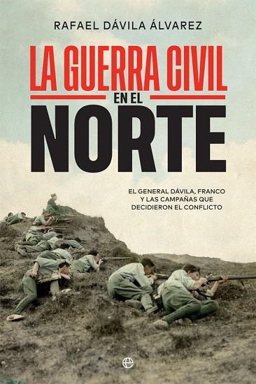 LA GUERRA CIVIL EN EL NORTE | 9788413840796 | DÁVILA ÁLVAREZ, RAFAEL | Llibreria Online de Vilafranca del Penedès | Comprar llibres en català