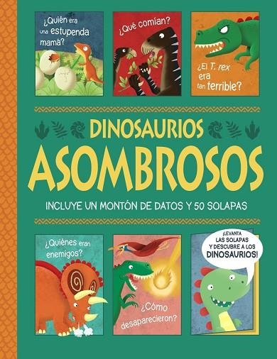 DINOSAURIOS ASOMBROSOS. ¡UN LIBRO CON SOLAPAS! | 9788469663110 | GEORGE, JOSHUA | Llibreria Online de Vilafranca del Penedès | Comprar llibres en català