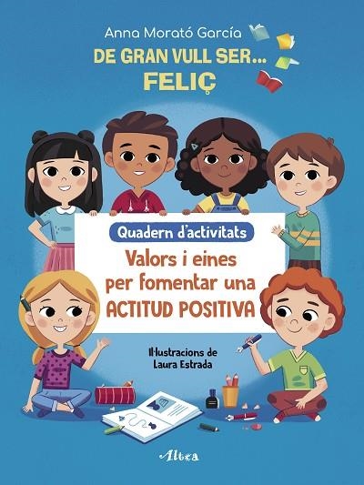 DE GRAN VULL SER# FELIÇ. QUADERN D#ACTIVITATS | 9788448856175 | MORATÓ GARCÍA, ANNA | Llibreria Online de Vilafranca del Penedès | Comprar llibres en català